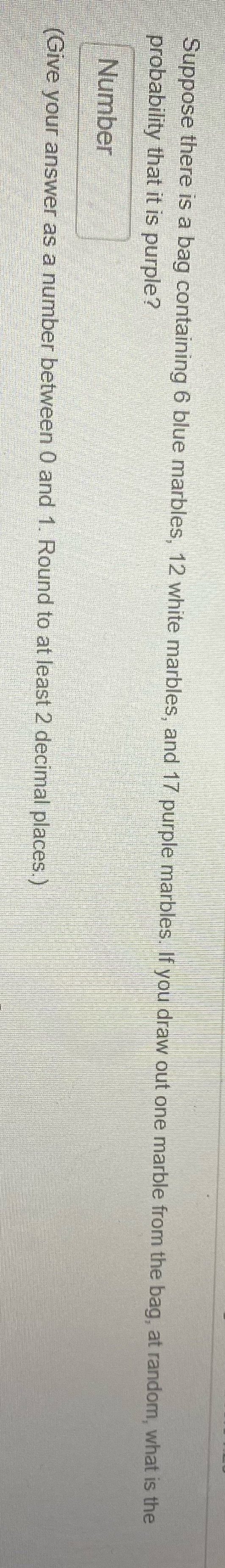 Suppose there is a bag containing 6 blue marbles,