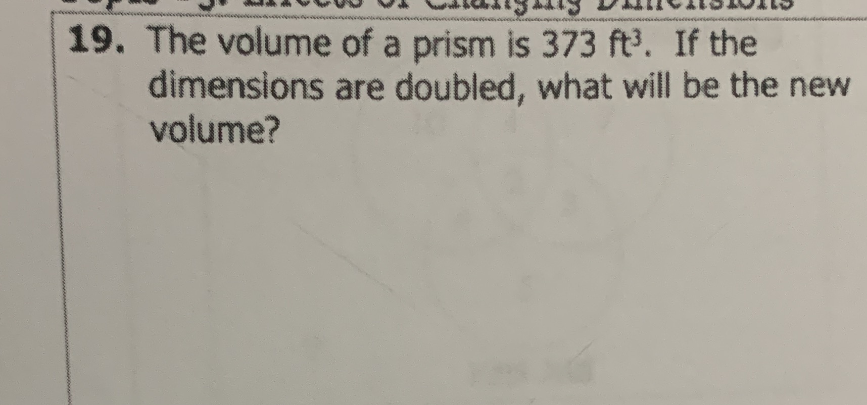 19. The volume of a prism is 373 ft3. If the