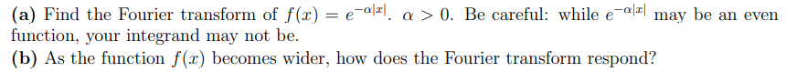 (a) Find the Fourier transform of f(x) = e-3. a  style=