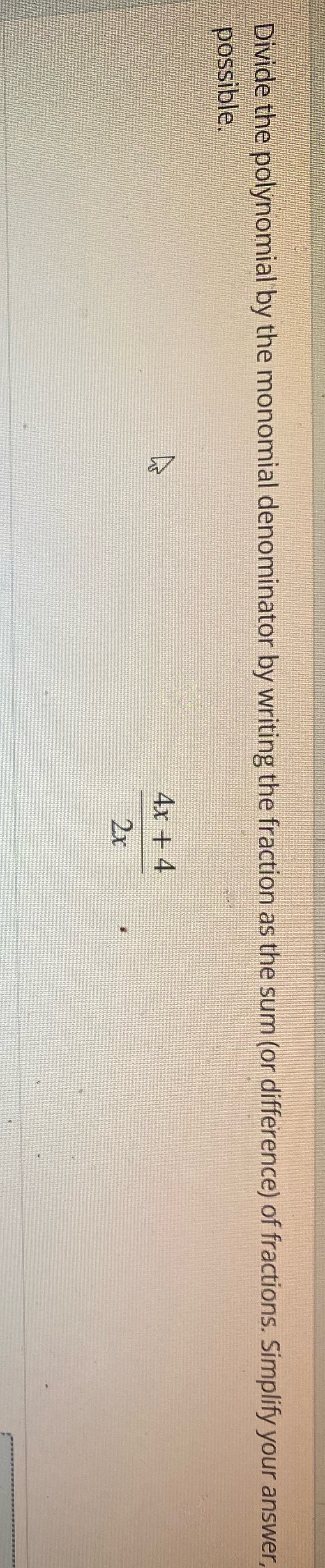 Divide the polynomial by the monomial denominator