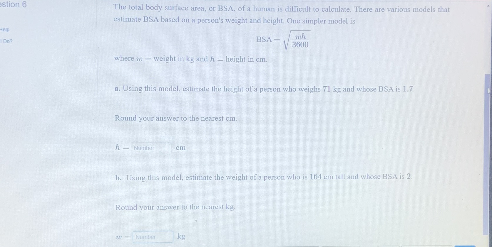 stion 6 The total body surface area, or BSA, of a