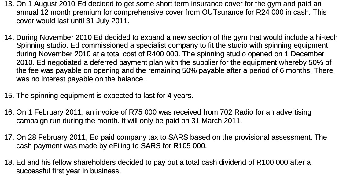 13. On 1 August 2010 Ed decided to get some short