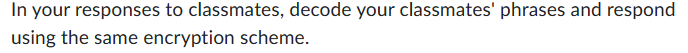 In your responses to classmates, decode your
