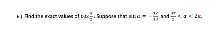 6.) Find the exact values of cos . Suppose that
