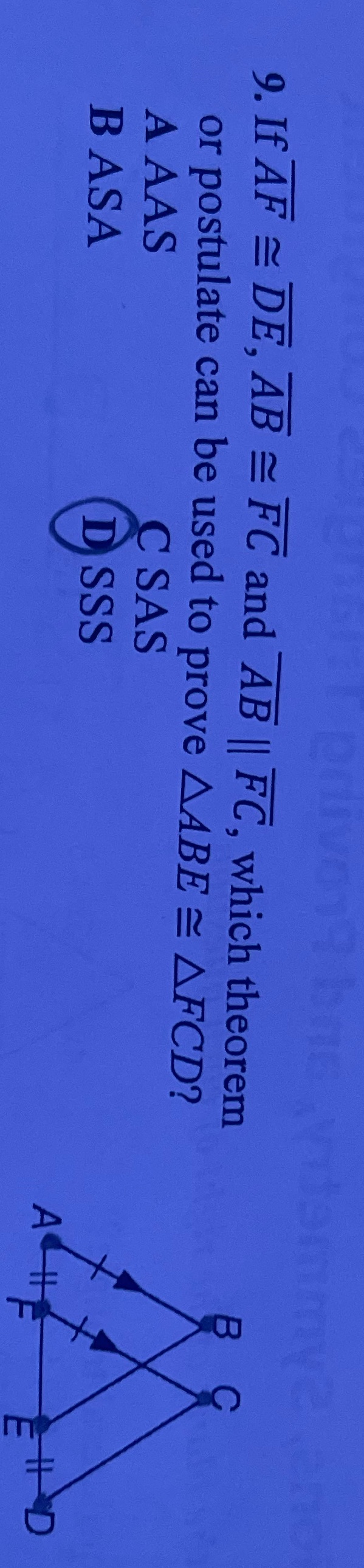 9. If AF ~ DE, AB = FC and AB || FC, which