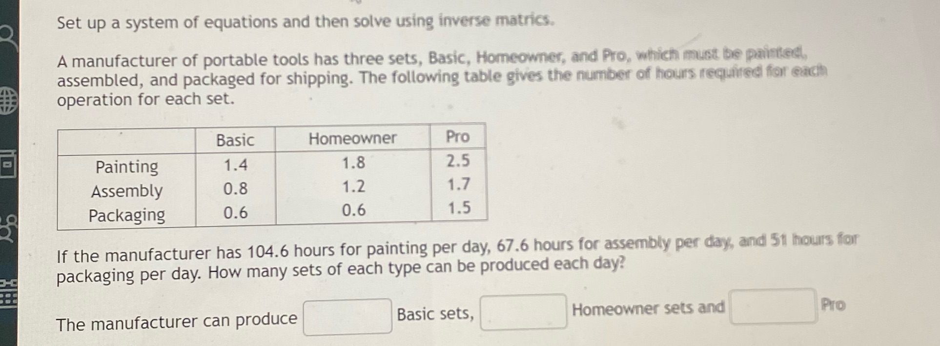 May I get some help with this Set up a system of