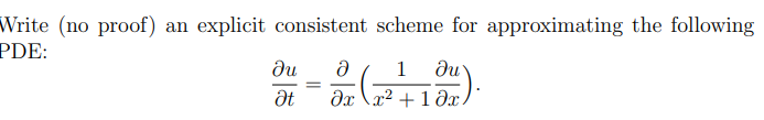 Write (no proof) an explicit consistent scheme
