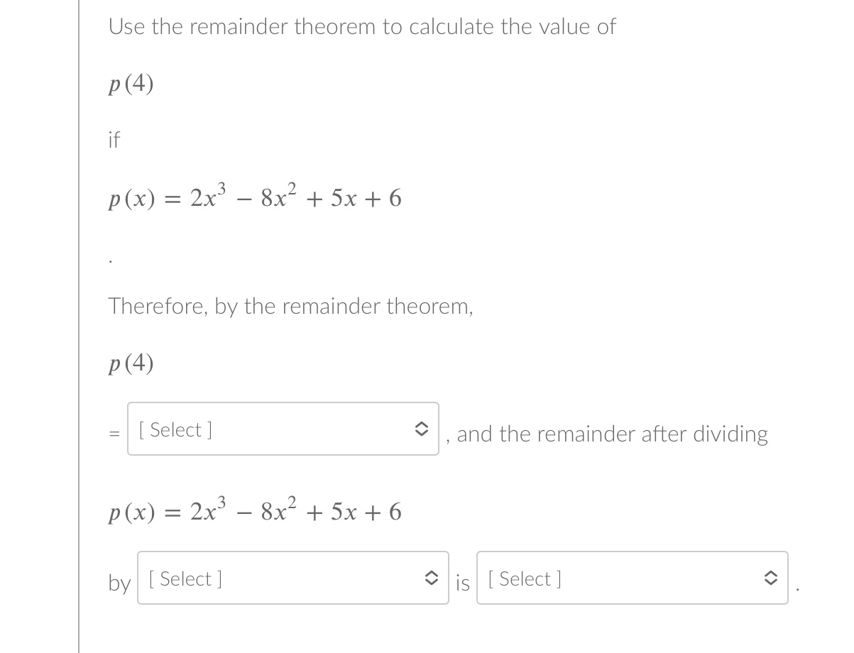 Use the remainder theorem to calculate the value
