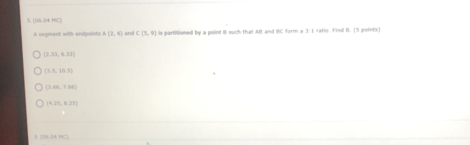 5. (06.04 MC) A segment with endpoints A (2, 6)