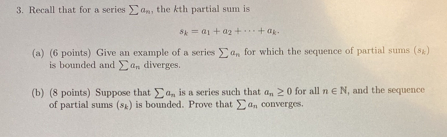 3. Recall that for a series _ an, the kth partial