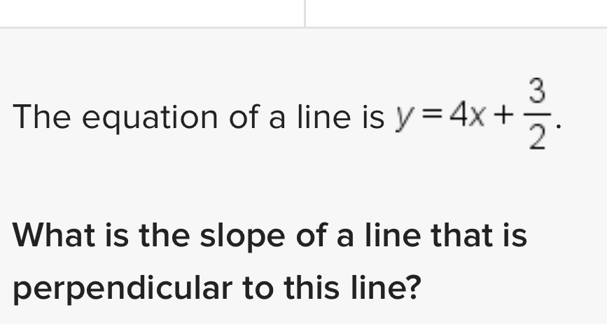 3 The equation of a line is y=4x+ 3. What is the