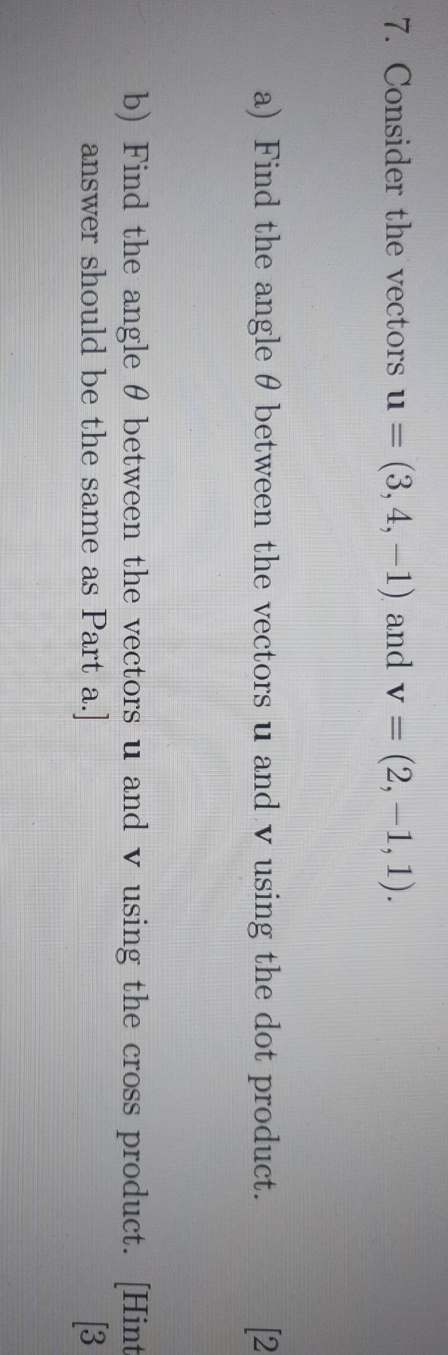 7. Consider the vectors u = (3, 4, -1) and v =