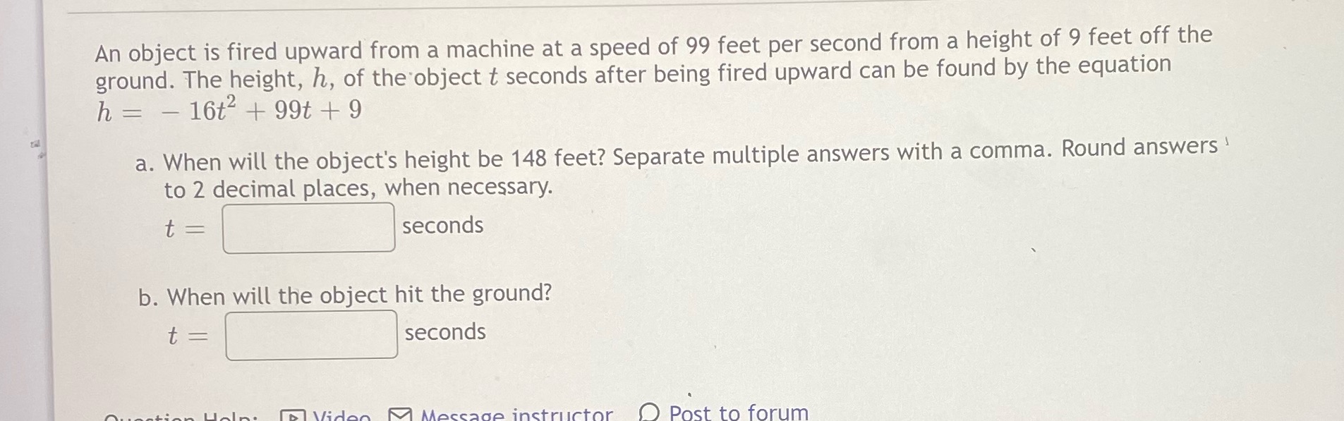 An object is fired upward from a machine at a