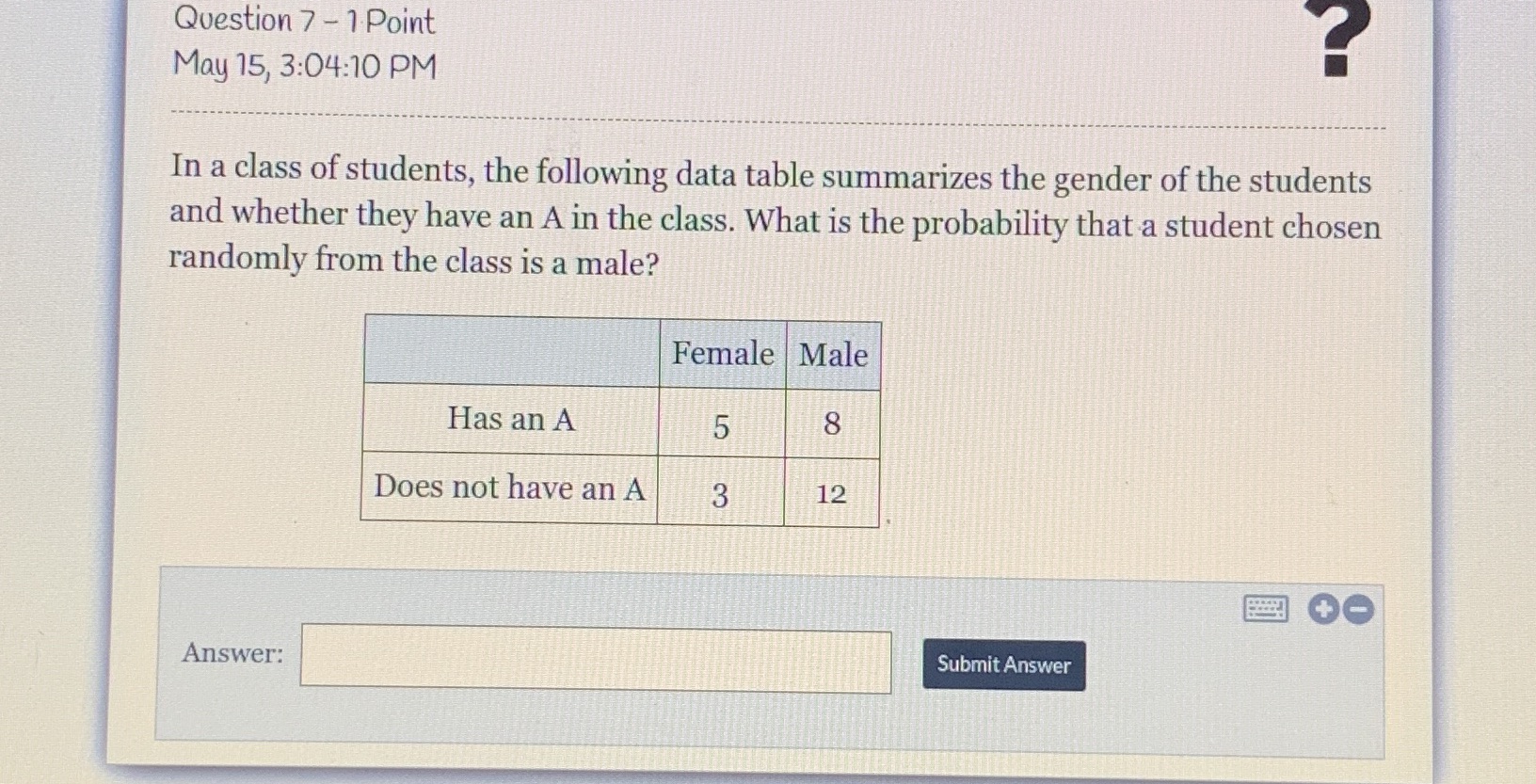 Question 7 - 1 Point May 15, 3:04:10 PM In a