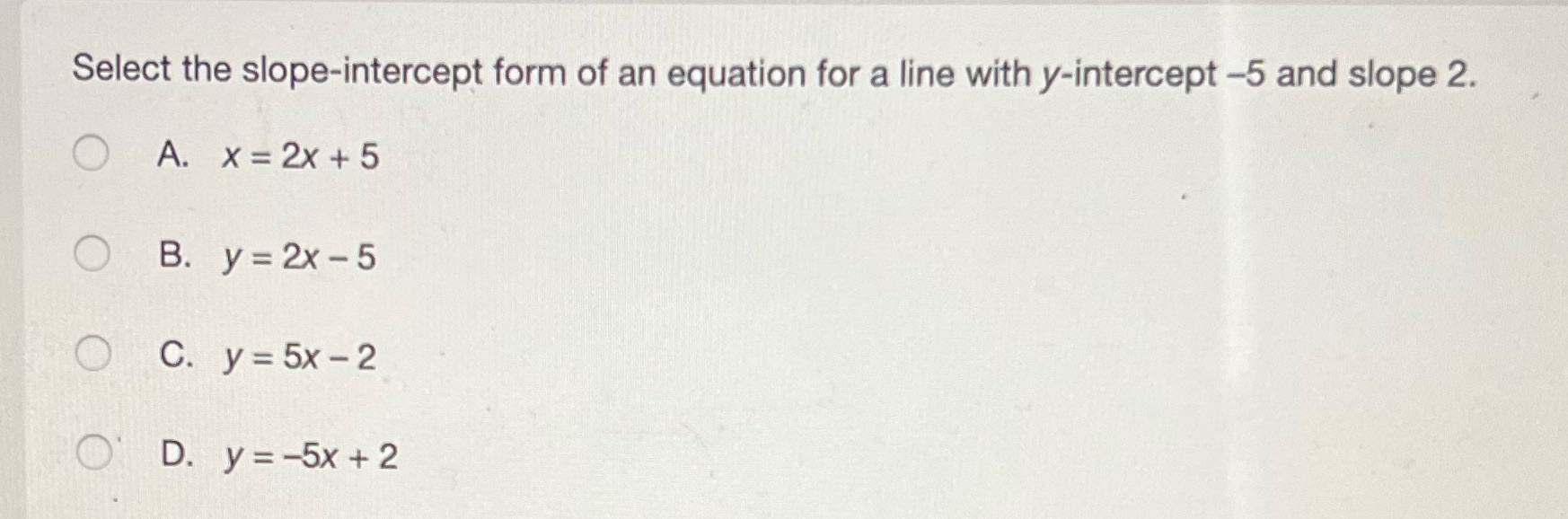 Select the slope-intercept form of an equation