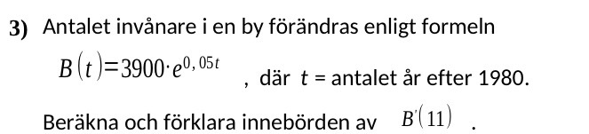 3) Antalet invanare i en by forandras enligt