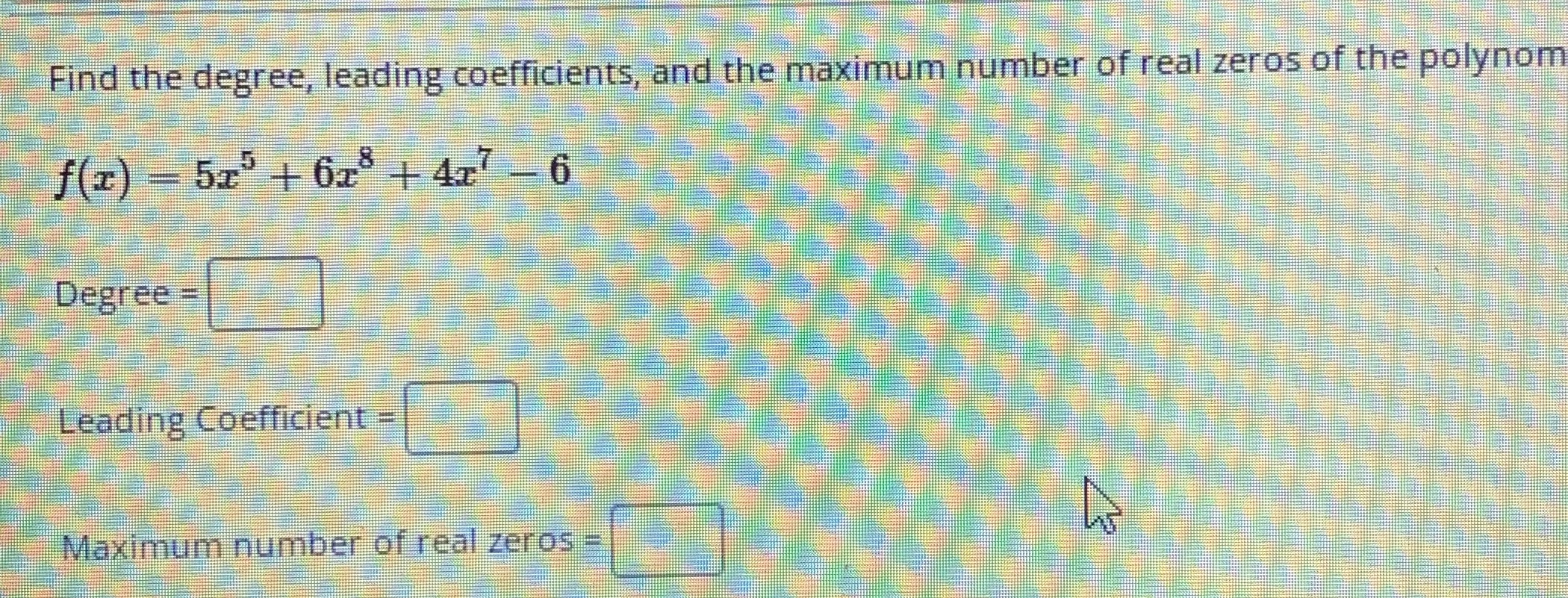 Find the degree, leading coefficients, and the
