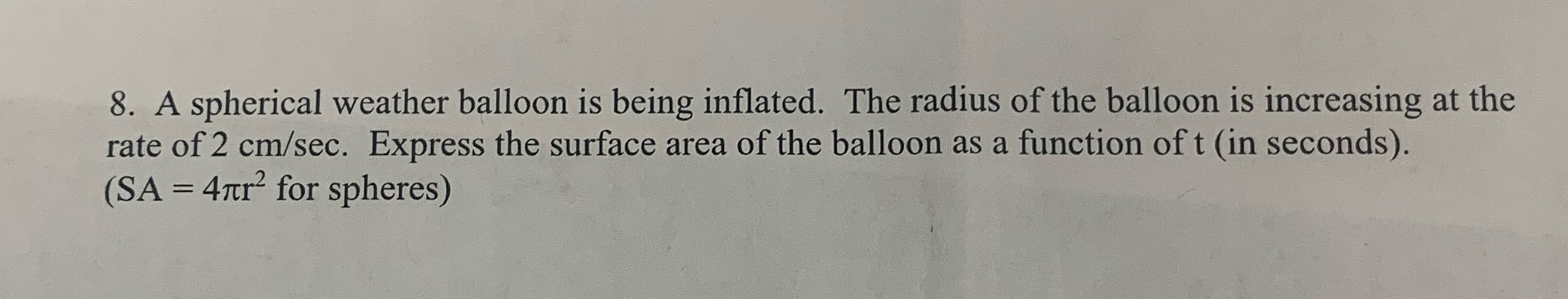 8. A spherical weather balloon is being inflated.
