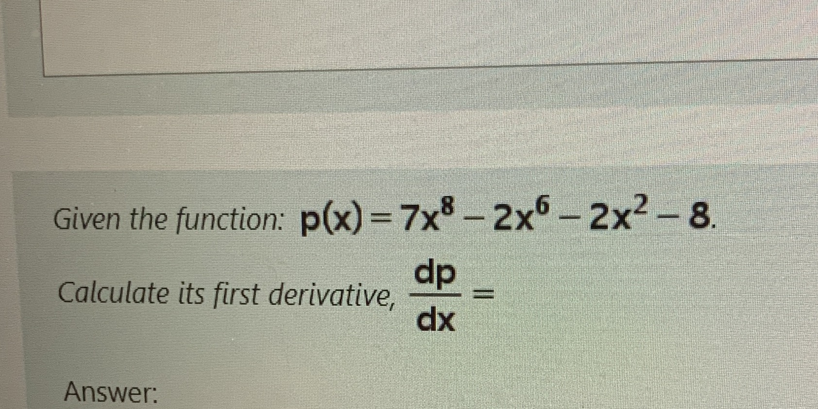 Given the function: p(x) = 7x8 - 2x6 - 2x2 - 8.