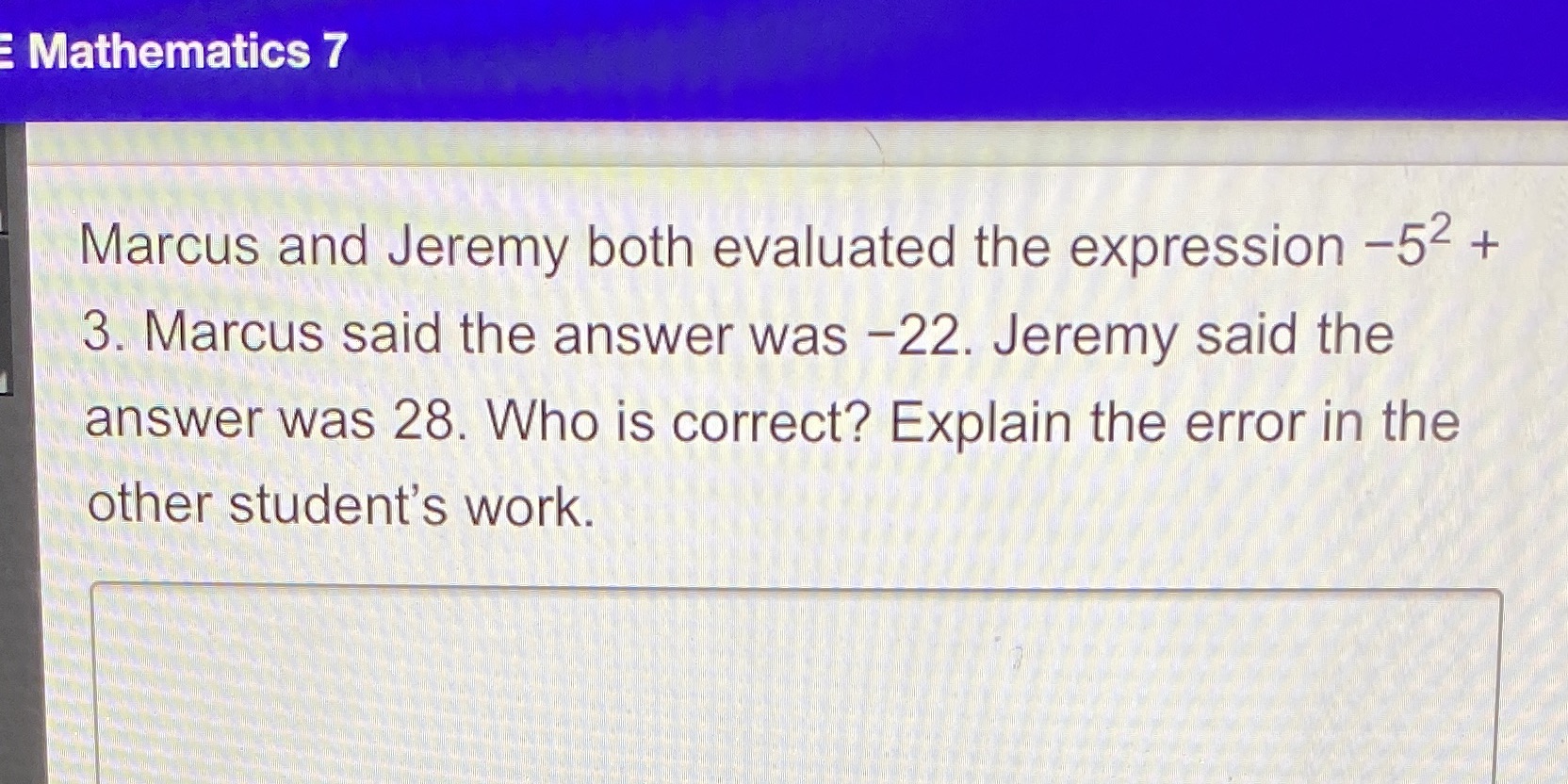 Mathematics 7 Marcus and Jeremy both evaluated