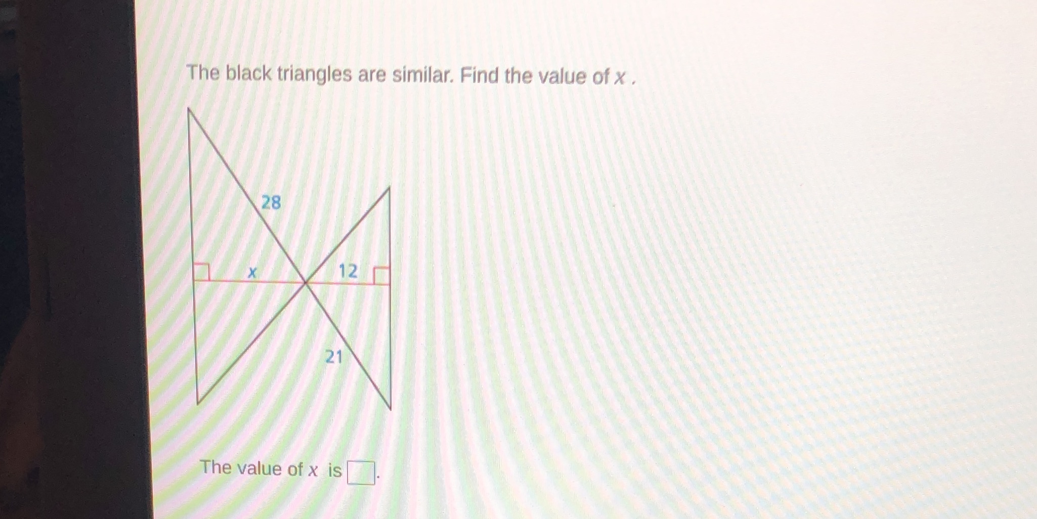 The black triangles are similar. Find the value