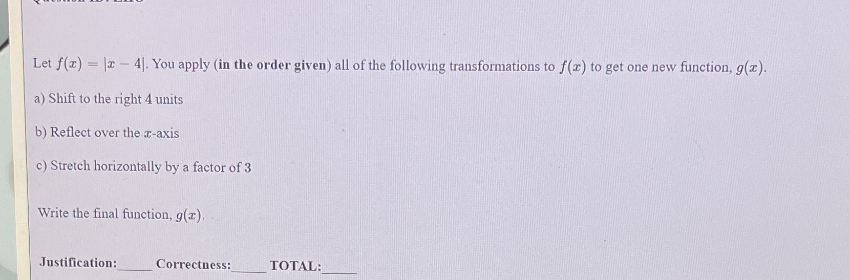 Let f(x) = |z - 41. You apply (in the order