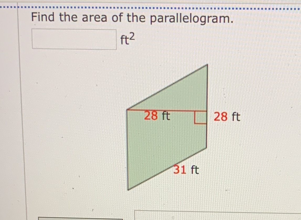 Find the area of the parallelogram. ft 2 28 ft 28