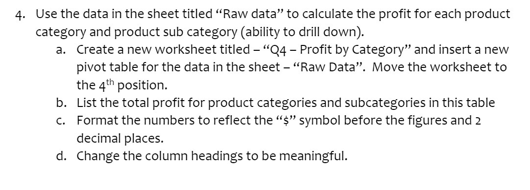 4. Use the data in the sheet titled \"Raw data\"