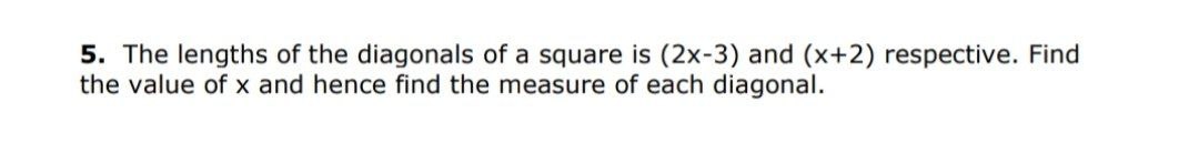 5. The lengths of the diagonals of a square is