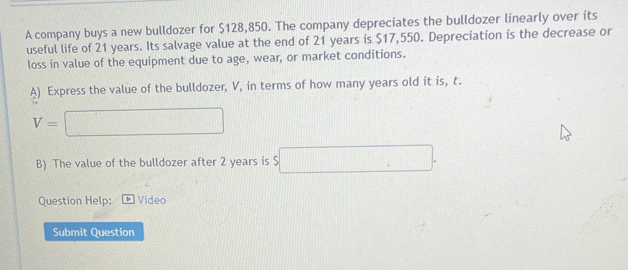 A company buys a new bulldozer for $128,850. The