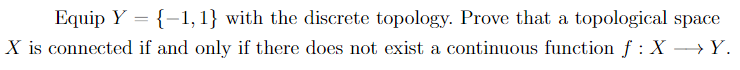 Equip Y = {-1, 1} with the discrete topology.