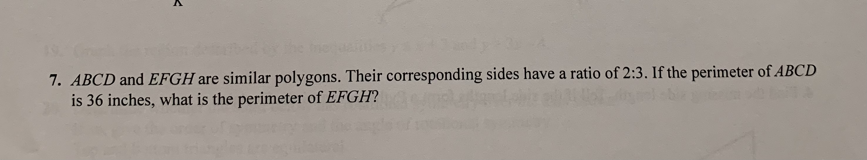 7. ABCD and EFGH are similar polygons. Their