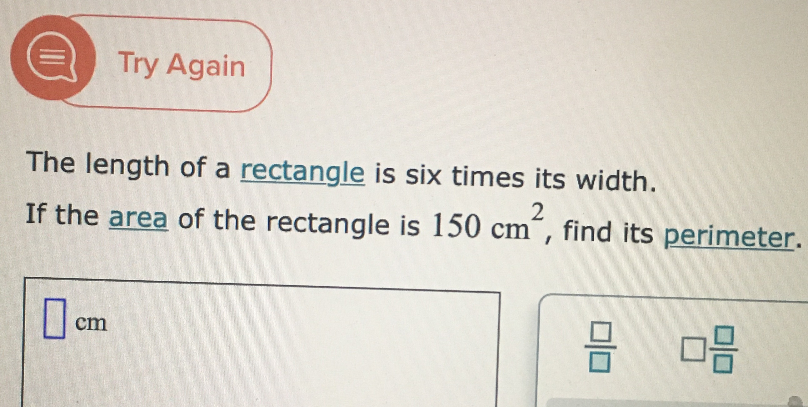 Try Again The length of a rectangle is six times
