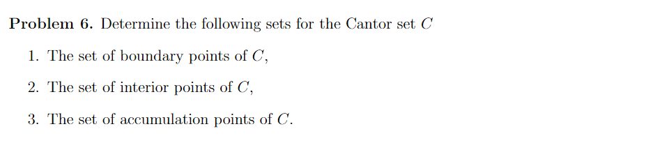 Problem 6. Determine the following sets for the