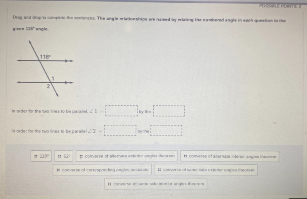 POSSIBLE POINTS? 2 Drag and drop to complete the