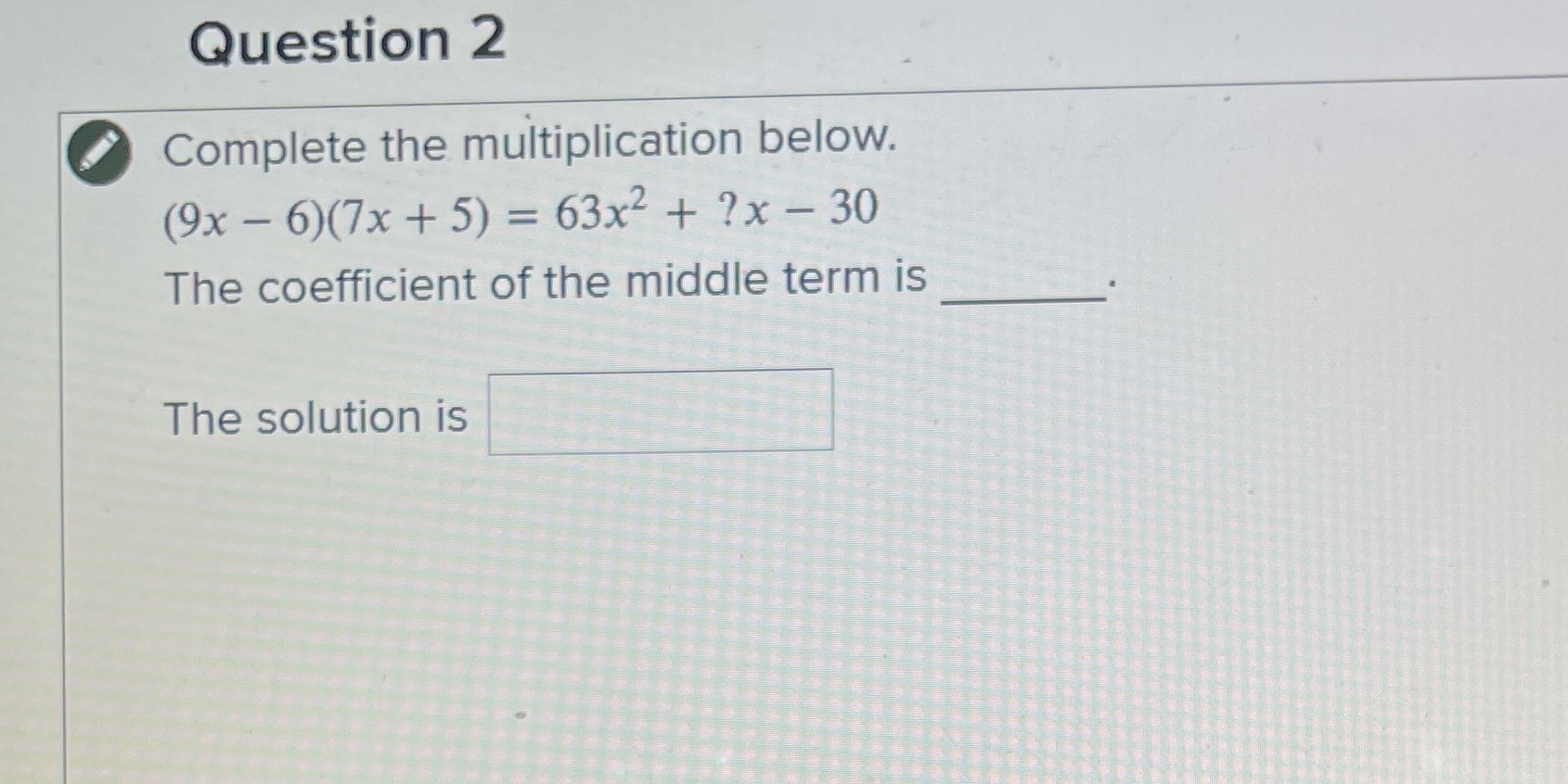 Question 2 Complete the multiplication below. (9x