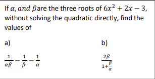 If a, and Bare the three roots of 6x- + 2x - 3,