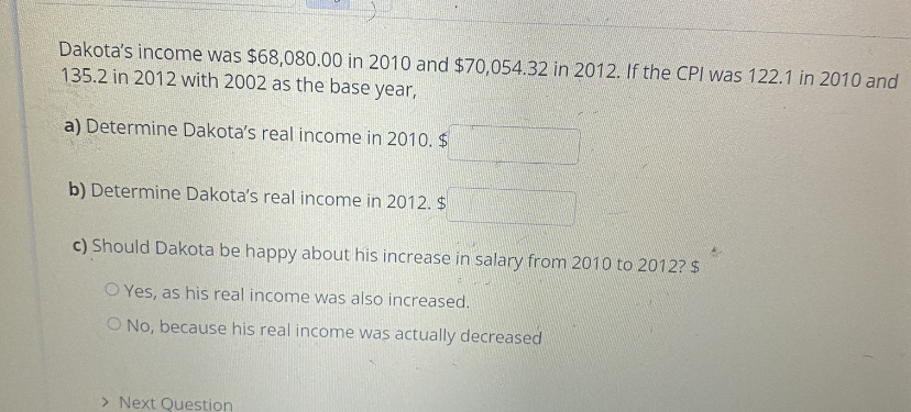 Dakota's income was $68,080.00 in 2010 and