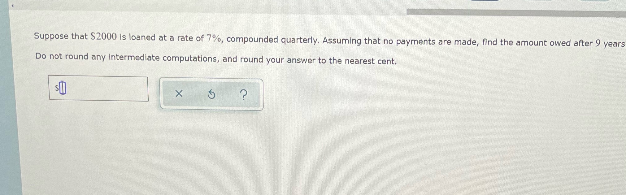 Suppose that $2000 is loaned at a rate of 7%,