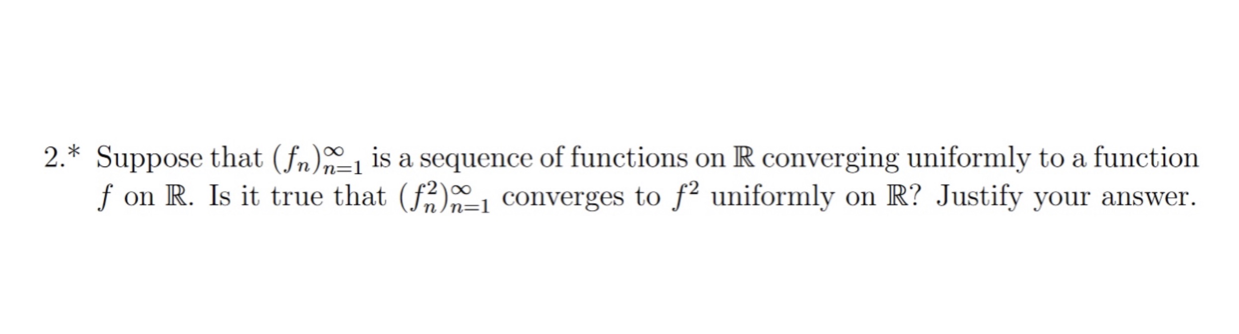 2.* Suppose that (fn) 1 is a sequence of