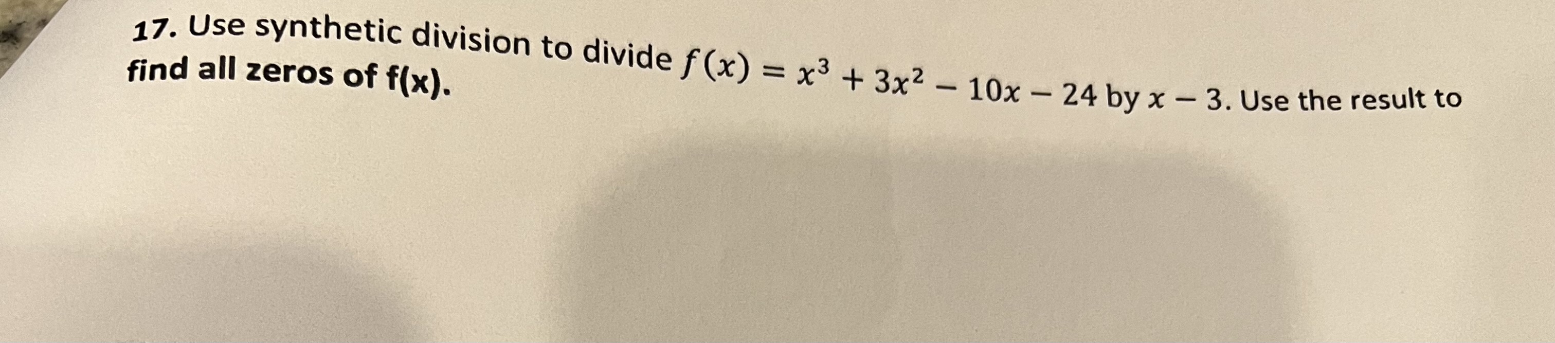 17. Use synthetic division to divide f (x) = x3 +