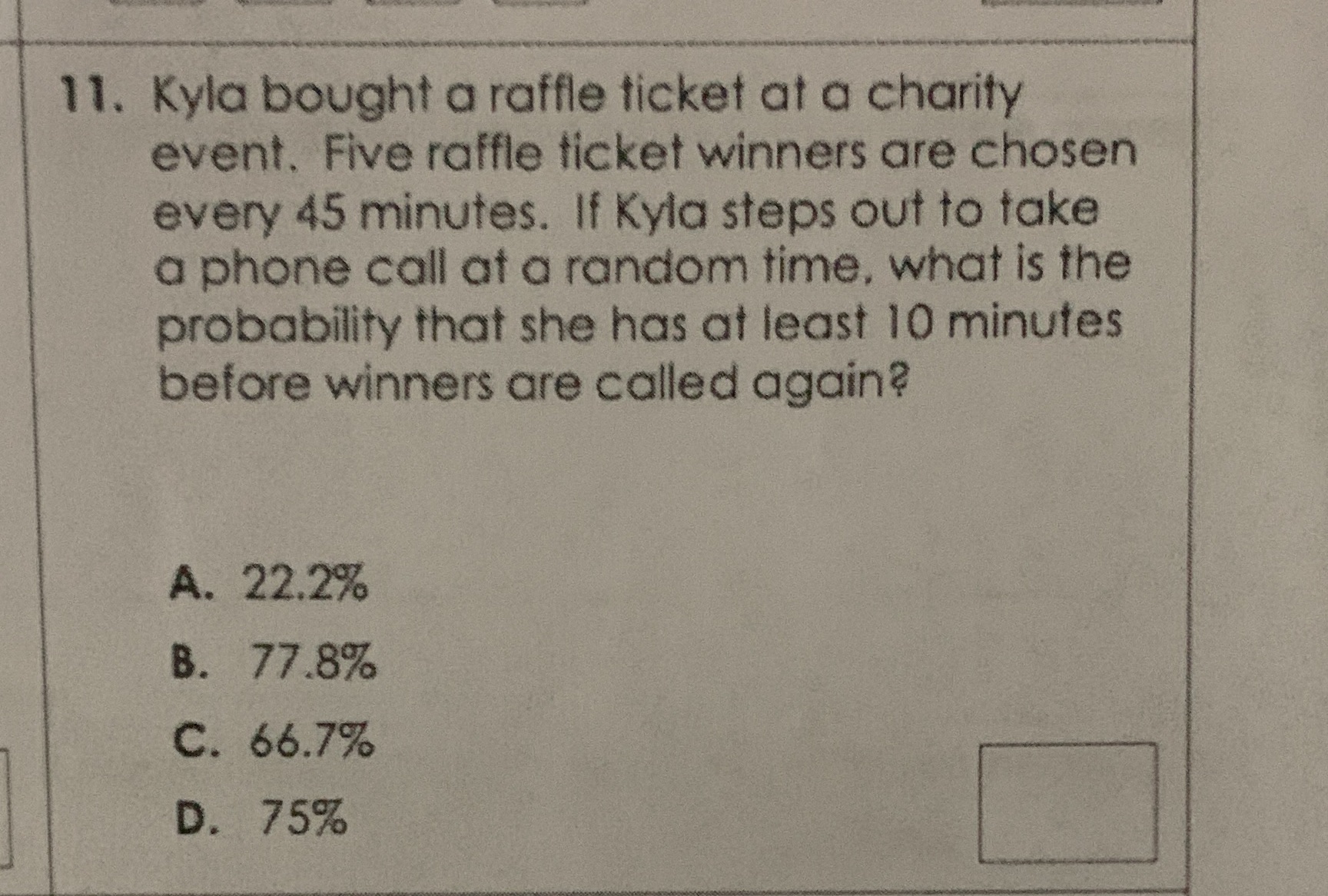 11. Kyla bought a raffle ticket at a charity