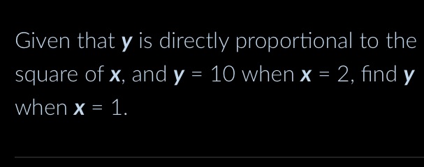 Given that y is directly proportional to the