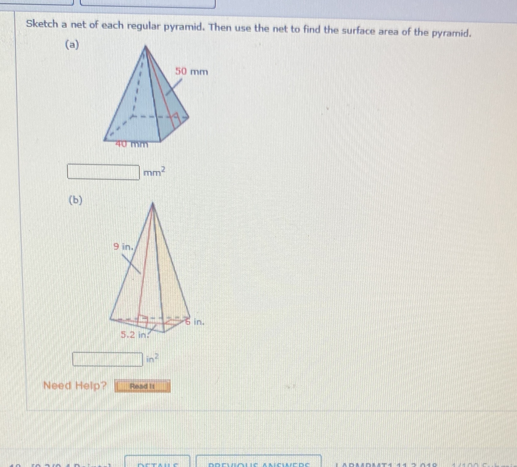 Sketch a net of each regular pyramid. Then use