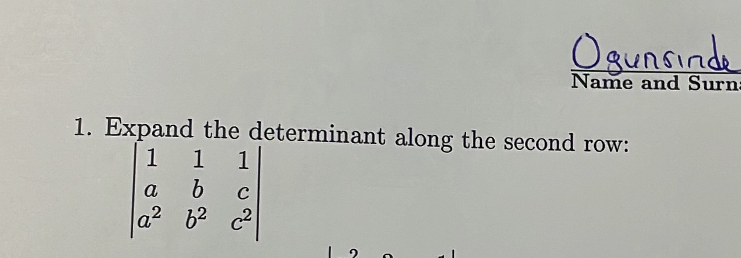 Ogunsinde Name and Surn 1. Expand the determinant