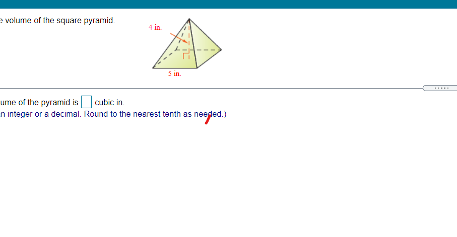 volume of the square pyramid. 4 in. 5 in. ume of