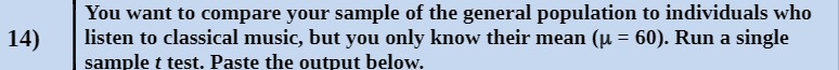 You want to compare your sample of the general