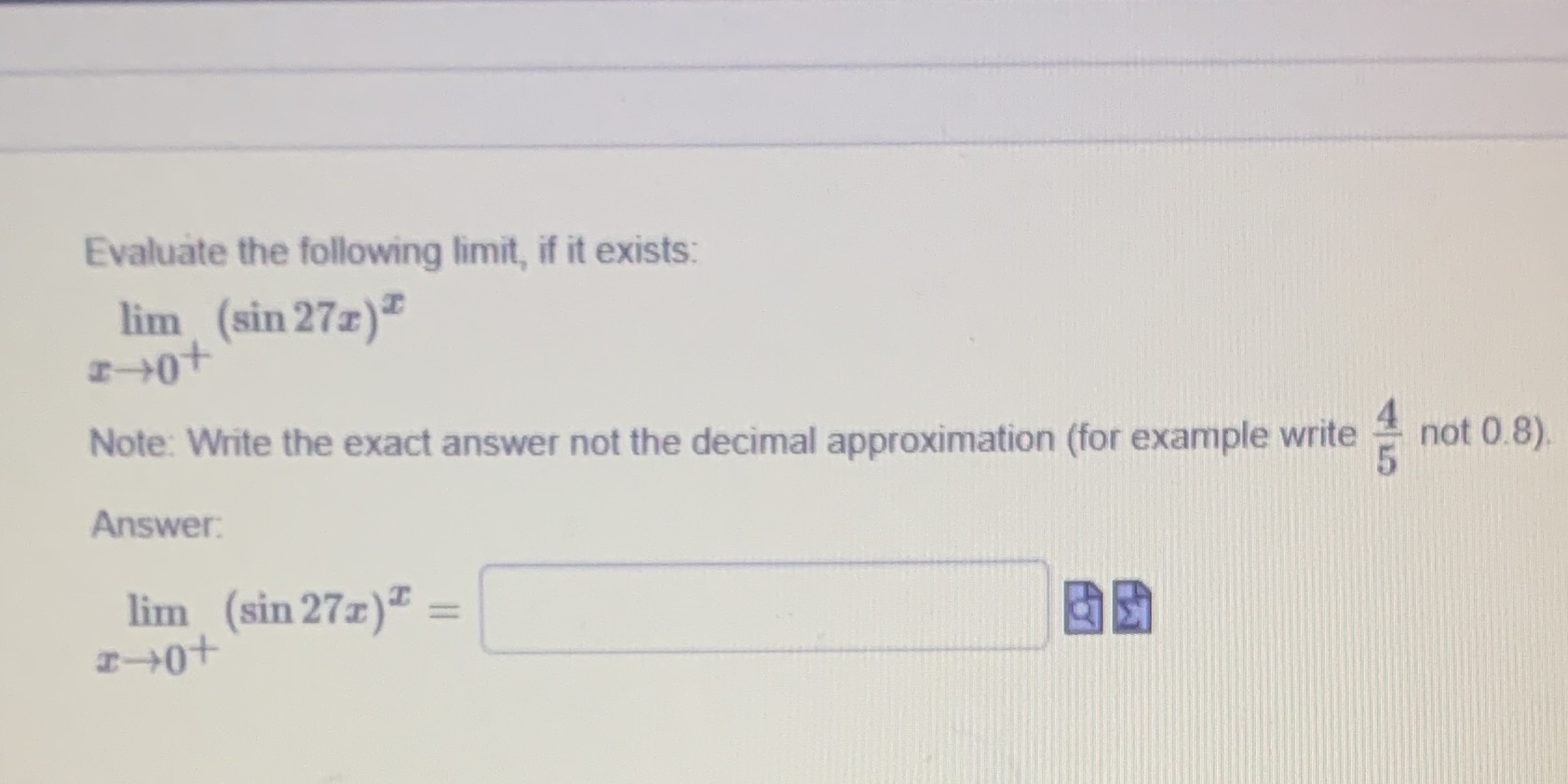 Evaluate the following limit, if it exists: lim