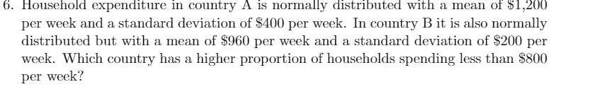 6. Household expenditure in country A is normally