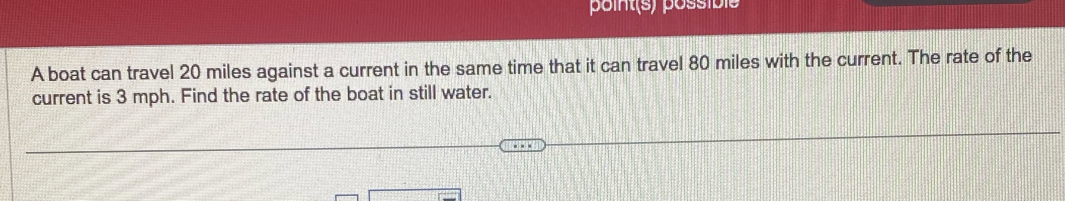 point(s) possible A boat can travel 20 miles
